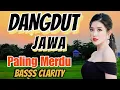 Download Lagu PALING MERDU !! DANGDUT JAWA KOLEKSI PILIHAN SUARA AUDIO JELAS DAN MANTAP BASS CLARITY