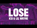 KSI, Lil Wayne - Lose (Lyrics)