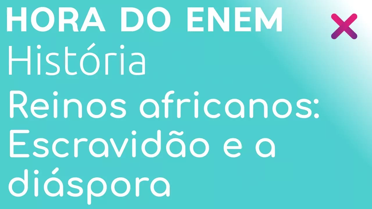 Escravidão e a diáspora africana - História - HORA DO ENEM