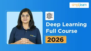 Deep Learning Full Course 2026 Deep Learning Tutorial for Beginners Deep Learning Simplilearn