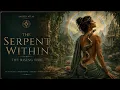 The Serpent Within Psychedelic Ritual Music for Kundalini Desire Inner Power