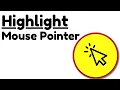 How to Highlight Mouse Pointer on Windows 10 and 11