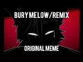 □ Bury me low / Remix ■ [original meme]
