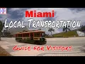 Miami Local Transportation Guide for Visitors - Getting Around Miami Travel Guide Episode 2