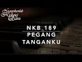Lagu NKB 189 Pegang Tanganku (Take Hold of My Hand) - Nyanyikanlah Kidung Baru