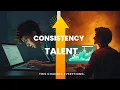 Why Consistency Beats Talent Every Time 1