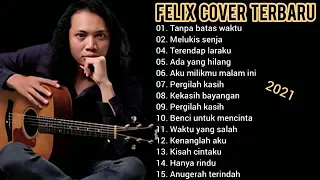 FELIX FULL ALBUM TERBARU FELIX COVER TERBARU (FULL ALBUM)