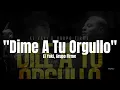 El Yaki, Grupo Firme - Dile A Tu Orgullo (LETRA) 2023