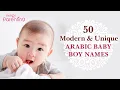 50 Popular and Unique Arabic Baby Boy Names | Arabic Boy Names | Arabic Baby Boy Names with Meanings