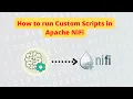 How to run Custom Scripts in Apache NiFi