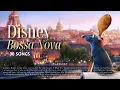 Download Lagu The Best 30 DISNEY Songs - Relaxing Bossa Nova Music for Studying, Sleeping