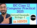 ISC Class 12 Computer Science Practical 2025 Solved Example 1 - Strings Java coding in Hindi