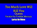 Download Lagu Too Much Love Will Kill You (Lyrics Video) - Queen (Vocalist by Freddie Mercury)