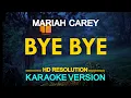 Download Lagu Mariah Carey - Bye Bye (KARAOKE Version)