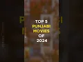 Download Lagu Top 5 Punjabi Movies of 2024 | 2024 Best Punjabi Movies | Best Punjabi Movies to Watch