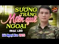 Lagu Sương Trắng Miền Quê Ngoại - LK Nhạc Lính Bolero Trữ Tình Hải Ngoại Xưa TOÀN BÀI HAY Dễ Nghe Dễ Ngủ