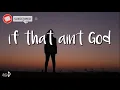 IF THAT AIN'T GOD - Chris Young (Lyrics)