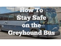How to STAY SAFE on the GREYHOUND BUS