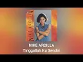 Download Lagu Nike Ardilla - Tinggallah Ku Sendiri (Official Audio)