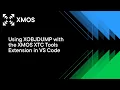 Inspect and Disassemble XCORE applications with the XMOS XTC Tools Extension