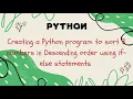 Creating a Python program to sort 3 numbers using is-else statements