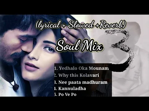 Download MP3 3 (Telugu) - Soul Mix songs Lyrical Slowed and Reverb Version| Dhanush, Shruti | Anirudh | Bunny |