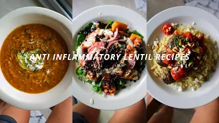Anti-Inflammatory Lentil Recipes / Balanced Nourishing Ideas