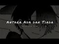 Download Lagu Antara Ada dan Tiada - Utopia Slowed + Reverb (Cover Lirik)