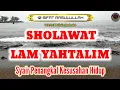 Download Lagu LAM YAHTALIM - KEISTIMEWAAN NABI MUHAMMAD S.A.W LENGKAP LIRIK DAN TERJEMAH - لم يحتلم
