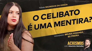 EX-FREIRA REVELA OS SEGREDOS DA IGREJA FT. BRUNA MIRANDA | #ACHISMOS PODCAST #318
