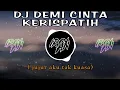 Download Lagu DJ DEMI CINTA BREAKBEAT JDM REMIX TERBARU 2023 [ IRGY A.N BOOTLEG REMIX ]