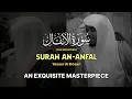 Download Lagu EXQUISITE MASTERPIECE Surah An-Anfal(The Bounties)(سورة ٱلأنفال (كاملة |Yasser Al Dosari ياسرالدوسري
