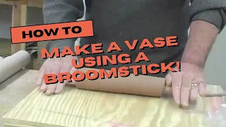 How to Make Vases Using the Broomstick Method - MITCH LYONS