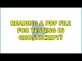 Reading a PDF file for testing in GhostScript 2 Solutions