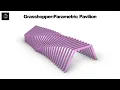 Grasshopper Parametric Pavilion