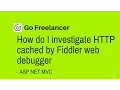 verify cache by Fiddler web debugger asp net c
