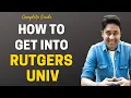 Complete Guide to Get into Rutgers University with Scholarships College Admissions Shirish Gupta