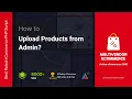 How to Upload Products from Admin Active eCommerce CMS v 8-9 Best Multi Vendor eCommerce