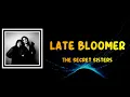 The Secret Sisters - Late Bloomer (Lyrics)