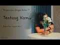 Tyok Satrio - Tentang Kamu (Official Lyric Video)