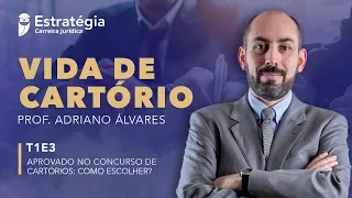 Aprovado no Concurso de Cartórios: Como escolher? - Vida de Cartório T1E3