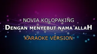 Download NOVIA KOLOPAKING - DENGAN MENYEBUT NAMA ALLAH | KARAOKE HD BY GLITZ MP3