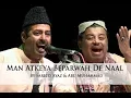 Download Lagu Man Atkeya Beparwah De Naal - Fareed Ayaz \u0026 Abu Muhammad | Qawwali | Haqiqat حقیقت