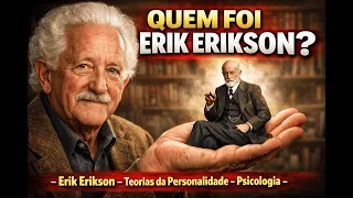 V01 - Quem foi Erik Erikson