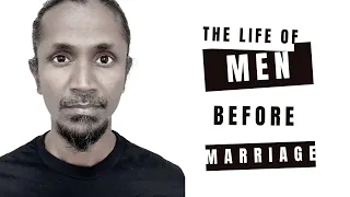 The life of a man before marriage | கல்யாணத்திற்கு முன் ஆணின் வாழ்க்கை