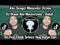 Download Lagu DJ DI SAAT AKU MENCINTAIMU - DADALI  || AKU SANGAT MENCINTAI DIRIMU VIRAL TIKTOK TERBARU 2025 !!