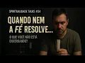 Download Lagu Quando nem a fé resolve: o que você ainda não está enxergando? | Espiritualidade Talks #34
