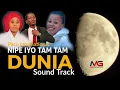 Lagu NIPE IYO TAM TAM ( DUNIA Sound Track )
