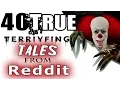 40 True Scary Encounters From Reddit Lets Not Meet Scary Stories Compilation Vol 5-8