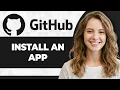 How to Install an App from GitHub Build Step By Step 2026 Guide